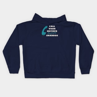 Call Your Mother Before Shabbos Kids Hoodie